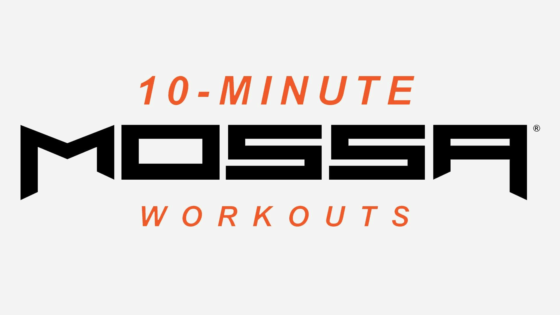 10 Minute MOSSA Workouts MOSSA MOVE