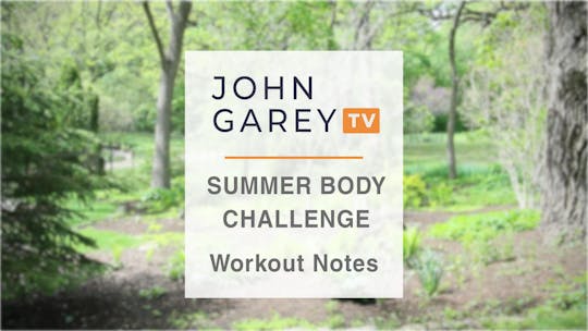 SBC - Notes - Summer Body Challenge - Workout Notes by John Garey TV
