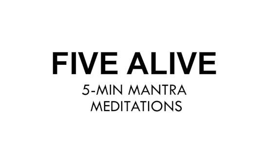 FIVE ALIVE 5-MIN MANTRA MEDITATIONS by The Movement