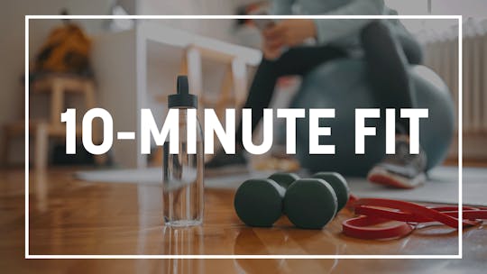 10-Minute Fit by CFW Fit Streaming