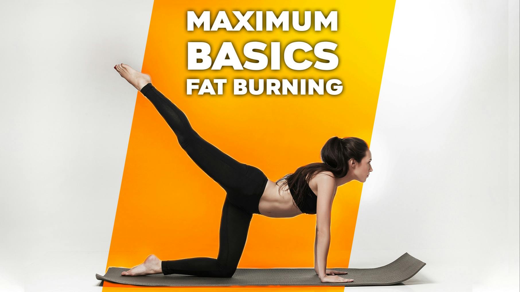 Maximum Basics Fat Burning Routine Maximum Basics Burn